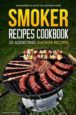 Book cover for Smoker Recipes Cookbook - 25 Addicting Smoker Recipes