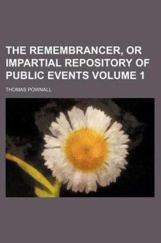 Cover of The Remembrancer, or Impartial Repository of Public Events Volume 1