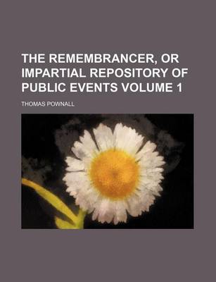 Book cover for The Remembrancer, or Impartial Repository of Public Events Volume 1