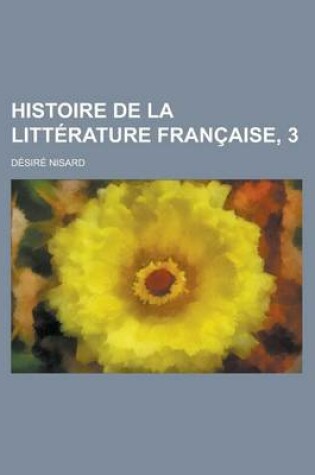 Cover of Histoire de La Litterature Francaise, 3