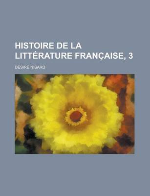 Book cover for Histoire de La Litterature Francaise, 3