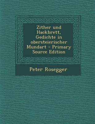 Book cover for Zither Und Hackbrett, Gedichte in Obersteierischer Mundart - Primary Source Edition