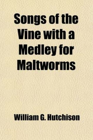 Cover of Songs of the Vine with a Medley for Maltworms