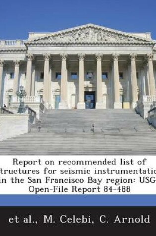 Cover of Report on Recommended List of Structures for Seismic Instrumentation in the San Francisco Bay Region