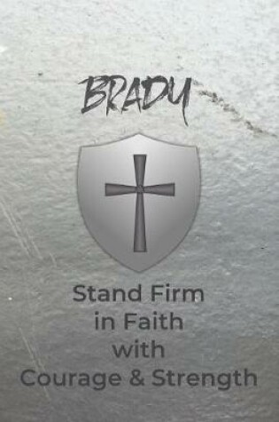 Cover of Brady Stand Firm in Faith with Courage & Strength