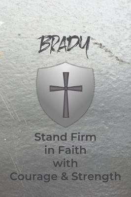 Book cover for Brady Stand Firm in Faith with Courage & Strength