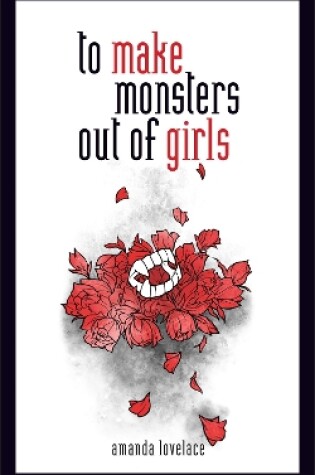 to make monsters out of girls