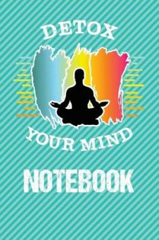 Cover of Detox Your Mind Notebook