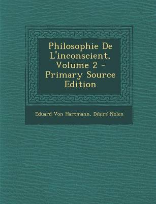 Book cover for Philosophie de L'Inconscient, Volume 2 - Primary Source Edition