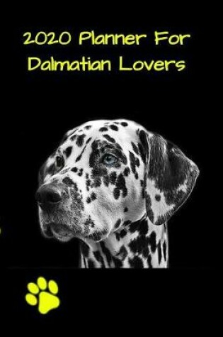 Cover of 2020 Planner For The Dalmatian Lovers