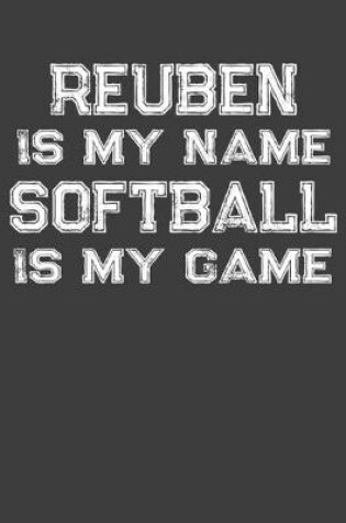 Cover of Reuben Is My Name Softball Is My Game