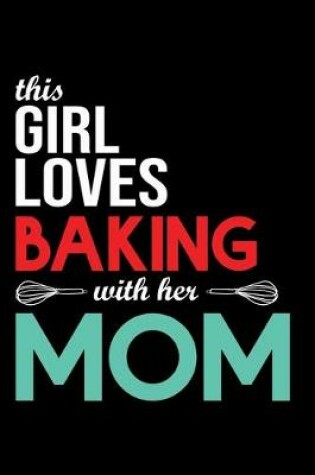 Cover of This Girl Loves Baking With Her Mom