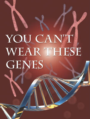 Cover of You Can't Wear These Genes