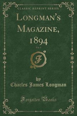 Book cover for Longman's Magazine, 1894, Vol. 1 (Classic Reprint)