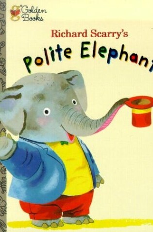 Richard Scarry's Polite Elephant