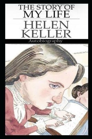 Cover of The Story Of My Life By Helen Keller Illustrated Novel
