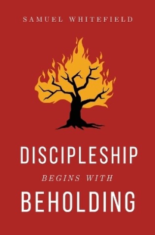 Cover of Discipleship Begins with Beholding