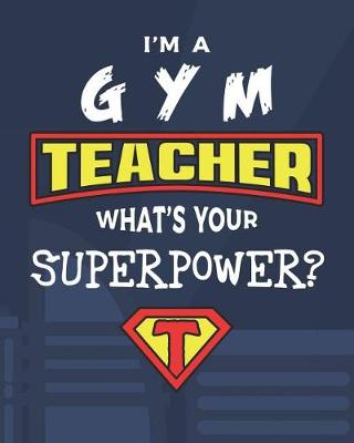 Book cover for I'm A Gym Teacher What's Your Superpower?