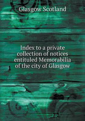 Book cover for Index to a private collection of notices entituled Memorabilia of the city of Glasgow