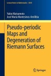 Book cover for Pseudo-periodic Maps and Degeneration of Riemann Surfaces