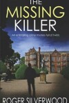 Book cover for THE MISSING KILLER an enthralling crime mystery full of twists