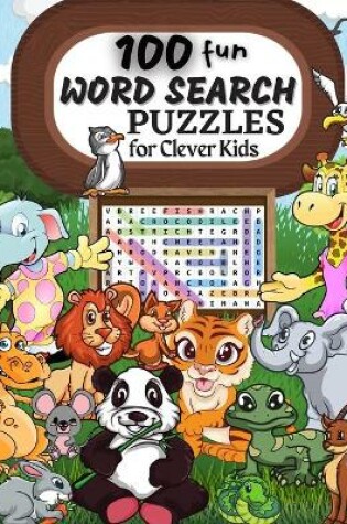 Cover of 100 WORD SEARCH PUZZLES Word Search Puzzle Book ages 6-8 9-12 Word for Word Wonder Words Activity for Children 4, 5, 6, 7 and 8 (Fun Learning Activities for Kids)