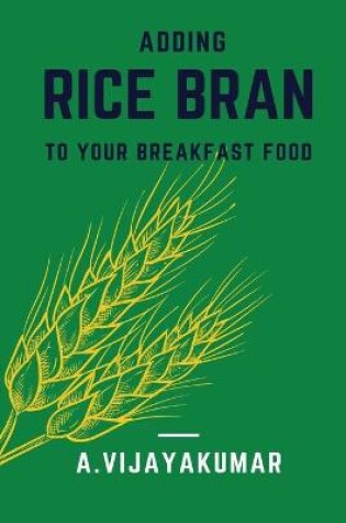 Cover of Adding Rice Bran to Your Breakfast Food