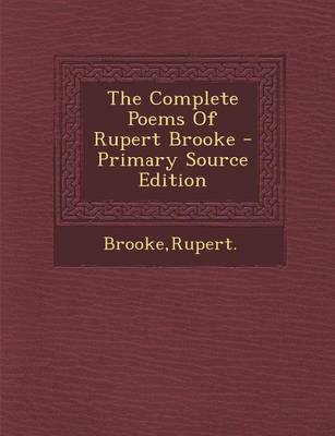 Book cover for The Complete Poems of Rupert Brooke - Primary Source Edition