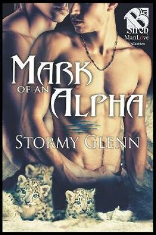 Cover of Mark of an Alpha (Siren Publishing the Stormy Glenn Manlove Collection)
