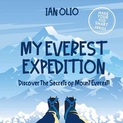 Book cover for My Everest Expedition. Discover the Secrets of Mount Everest! MAKE YOUR KID SMART SERIES.