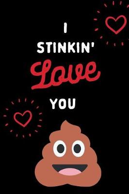 Book cover for I Stinkin' Love You