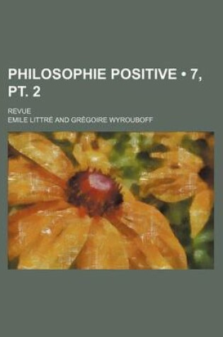 Cover of Philosophie Positive (7, PT. 2); Revue