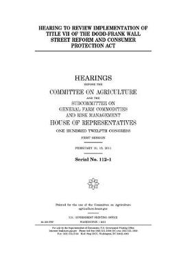 Book cover for Hearing to review implementation of Title VII of the Dodd-Frank Wall Street Reform and Consumer Protection Act