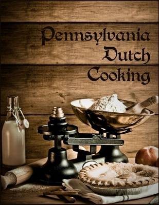 Book cover for Pennsylvania Dutch Cooking (Illustrated)