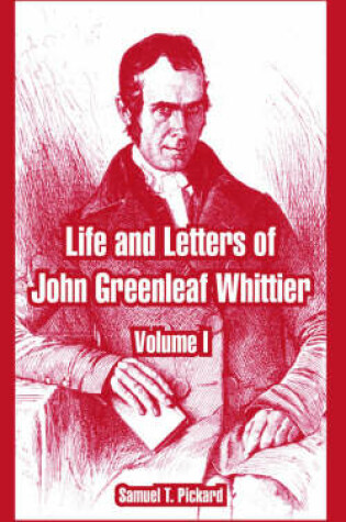 Cover of Life and Letters of John Greenleaf Whittier