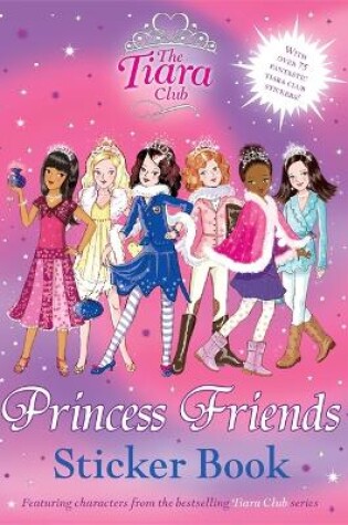 Cover of The Tiara Club: Princess Friends Sticker Book