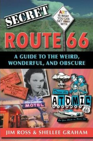 Cover of Secret Route 66: A Guide to the Weird, Wonderful, and Obscure