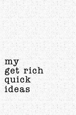 Book cover for My Get Rich Quick Ideas