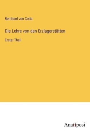 Cover of Die Lehre von den Erzlagerstätten