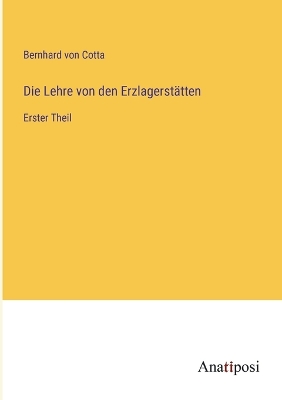 Book cover for Die Lehre von den Erzlagerstätten