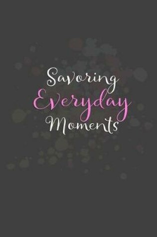 Cover of Savory Everyday Moments