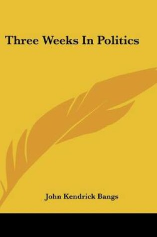 Cover of Three Weeks in Politics