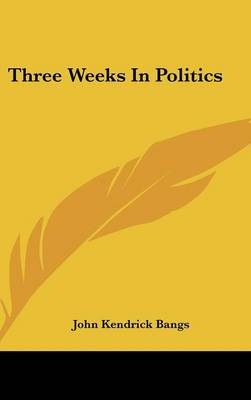 Book cover for Three Weeks in Politics