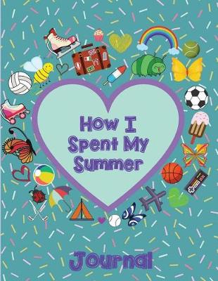 Book cover for How I Spent My Summer Journal (Heart)