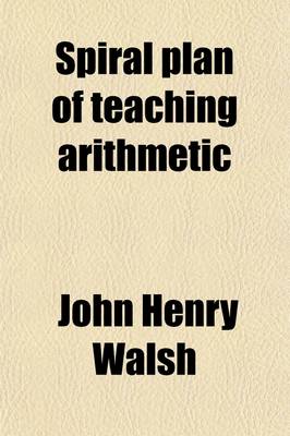 Book cover for Spiral Plan of Teaching Arithmetic