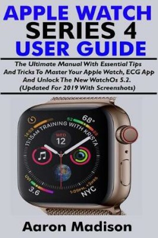 Cover of Apple Watch Series 4 User Guide for Beginners