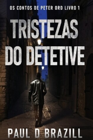 Cover of Tristezas do Detetive