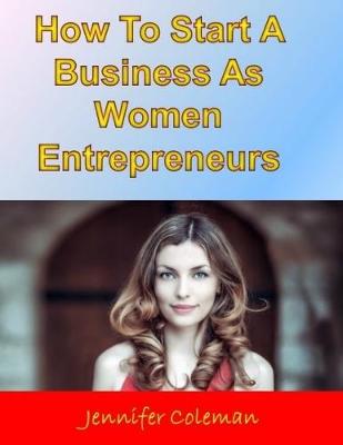 Book cover for How to Start a Business As Women Entrepreneurs