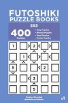 Book cover for Futoshiki Puzzle Books - 400 Easy to Master Puzzles 5x5 (Volume 1)
