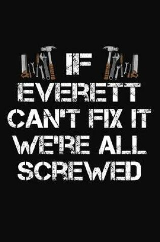 Cover of If Everett Can't Fix It We're All Screwed